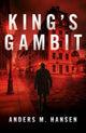 Book cover of: King's Gambit. By: Anders M. Hansen
