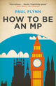Book cover of: How to Be an MP