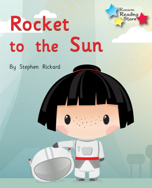 Book cover of: Rocket to the Sun. By: Stephen Rickard, Royalties, Stephen