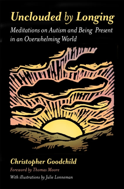 Book cover of: Unclouded by Longing. By: Christopher Goodchild