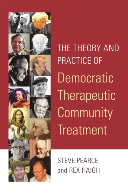 Book cover of: Theory and Practice of Democratic Therapeutic Community Treatment. By: Rex Haigh