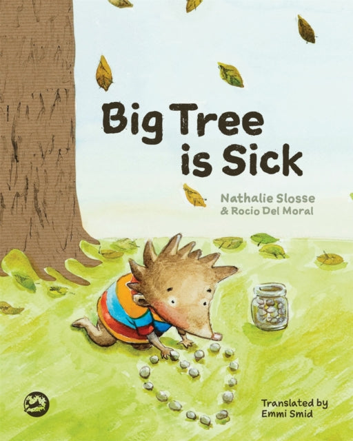Book cover of: Big Tree is Sick. By: Nathalie Slosse