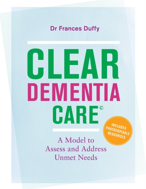 Book cover of: CLEAR Dementia Care©. By: Frances Duffy