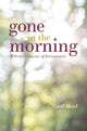 Book cover of: Gone in the Morning. By: Geoff Mead