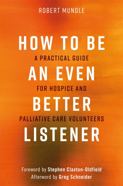 Book cover of: How to Be an Even Better Listener. By: Stephen Claxton-Oldfield