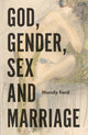 Book cover of: God, Gender, Sex and Marriage. By: Mandy Ford