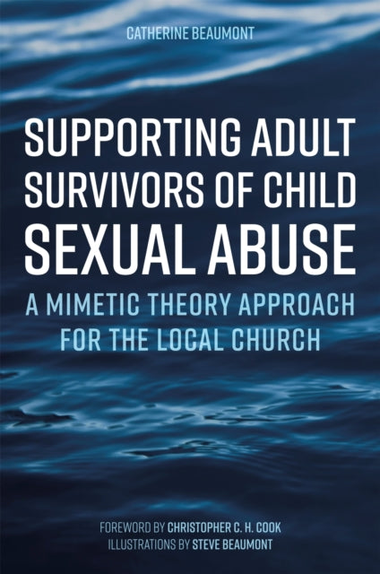 Book cover of: Supporting Adult Survivors of Child Sexual Abuse. By: Catherine Beaumont
