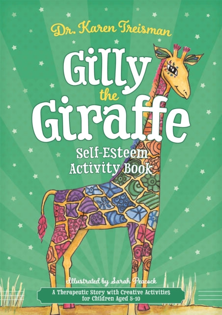 Book cover of: Gilly the Giraffe Self-Esteem Activity Book. By: Karen Treisman