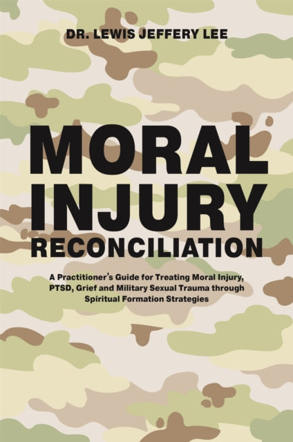 Book cover of: Moral Injury Reconciliation. By: Lewis Jeff Lee
