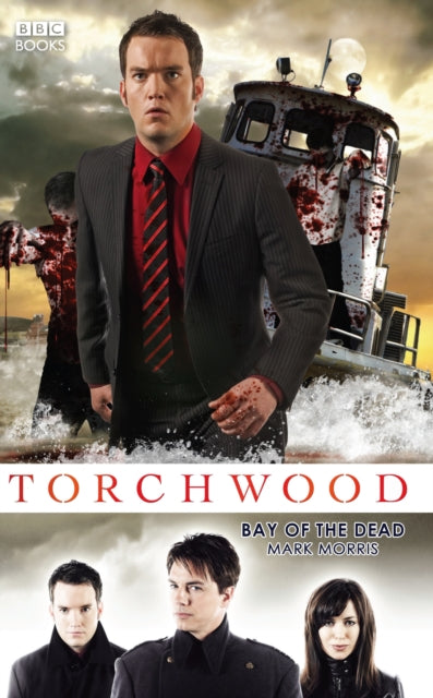 Book cover of: Torchwood: Bay of the Dead. By: Mark Morris