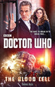 Book cover of: Doctor Who: The Blood Cell (12th Doctor novel). By: James Goss