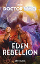Book cover of: Doctor Who: Eden Rebellion
