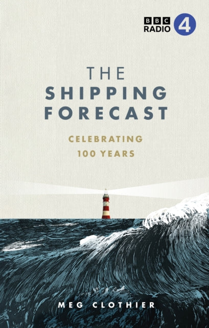 Shipping Forecast, Celebrating 100 Years 9781785949265 Meg Clothier