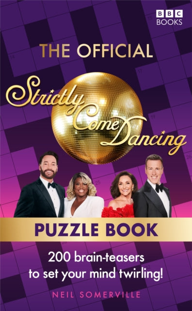 Official Strictly Come Dancing Puzzle Book, 200 Brain-Teasers to Set Your Mind Twirling! 9781785949463 Neil Somerville