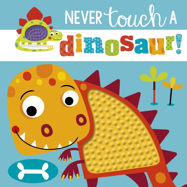 Book cover of: Never Touch a Dinosaur