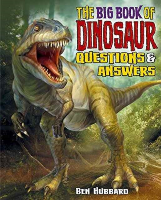 Book cover of: Dinosaur Questions & Answers. By: Ben Hubbard (author)