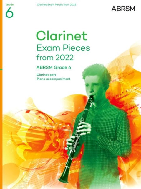 Book cover of: Clarinet Exam Pieces from 2022, ABRSM Grade 6