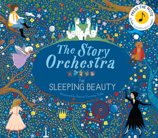 Story Orchestra: The Sleeping Beauty, Press the note to hear Tchaikovsky's music 9781786030931 Katy Flint