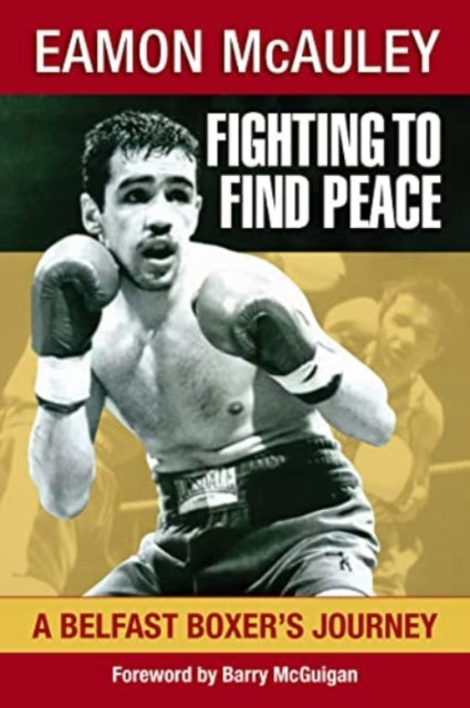Book cover of: Fighting to Find Peace. By: Eamon McAuley