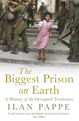 Biggest Prison on Earth, A History of Gaza and the Occupied Territories