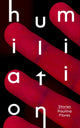 Book cover of: Humiliation. By: Paulina Flores