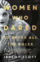 Book cover of: Women Who Dared. By: Jeremy Scott