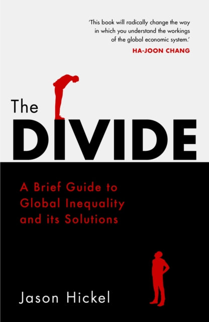 Divide, A Brief Guide to Global Inequality and its Solutions 9781786090034 Jason Hickel