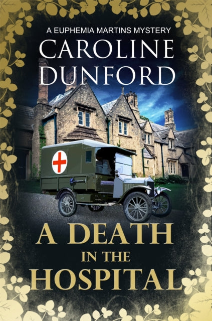 Book cover of: A Death in the Hospital (Euphemia Martins Mystery 15). By: Caroline Dunford