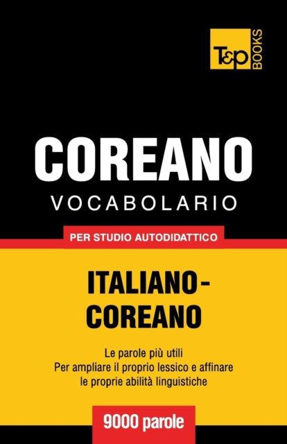 Book cover of: Vocabolario Italiano-Coreano per studio autodidattico - 9000 parole