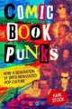 Book cover of: Comic Book Punks: How a Generation of Brits Reinvented  Pop Culture. By: Karl Stock