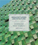 Book cover of: Manufacturing Architecture. By: Dana K. Gulling