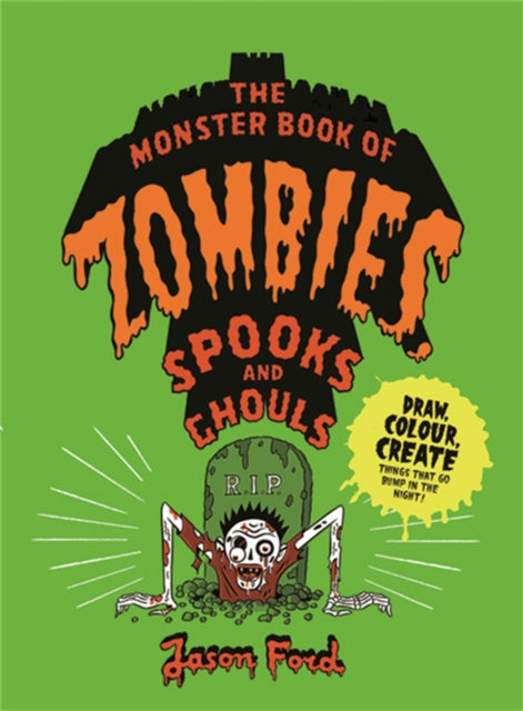 Book cover of: Monster Book of Zombies, Spooks and Ghouls. By: Jason Ford