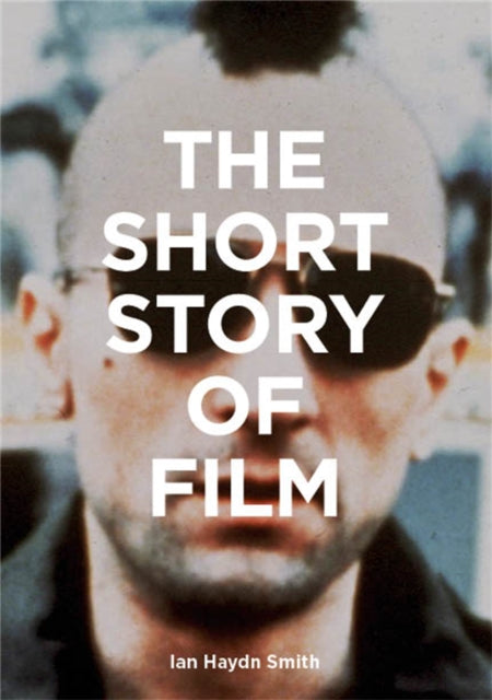 Book cover of: Short Story of Film. By: Ian Hayden Smith