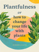 Book cover of: Plantfulness. By: Grace Helmer