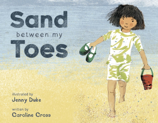Book cover of: Sand Between My Toes. By: Caroline Cross