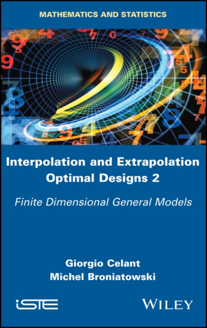 Book cover of: Interpolation and Extrapolation Optimal Designs 2. By: Giorgio Celant