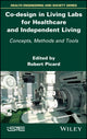 Book cover of: Co-design in Living Labs for Healthcare and Independent Living. By: Robert Picard