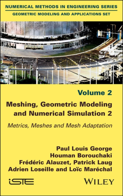 Book cover of: Meshing, Geometric Modeling and Numerical Simulation, Volume 2. By: Houman Borouchaki