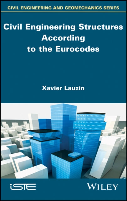 Book cover of: Civil Engineering Structures According to the Eurocodes. By: Xavier Lauzin