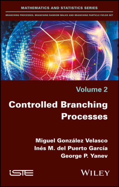 Book cover of: Controlled Branching Processes. By: Miguel González Velasco