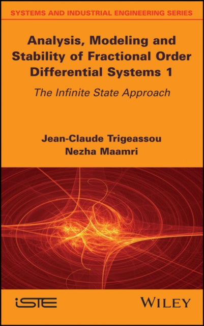 Book cover of: Analysis, Modeling and Stability of Fractional Order Differential Systems 1. By: Jean-Claude Trigeassou