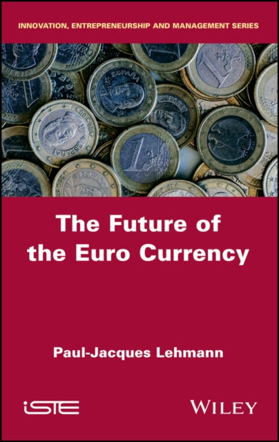 Book cover of: Future of the Euro Currency. By: Paul-Jacques Lehmann