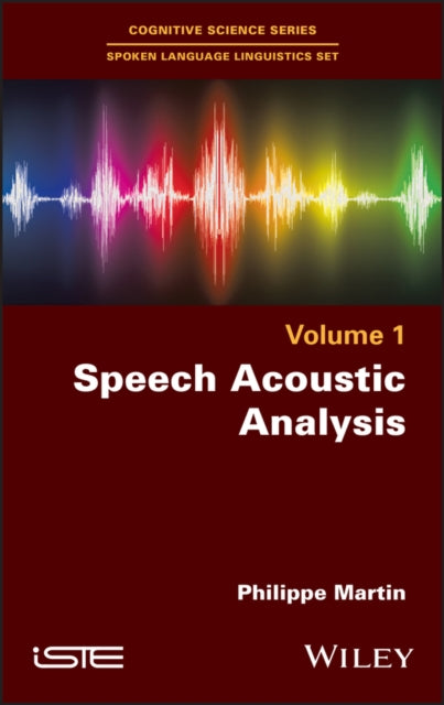 Book cover of: Speech Acoustic Analysis. By: Philippe Martin