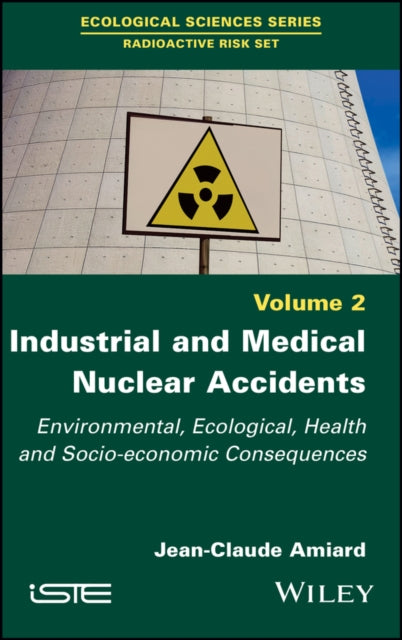 Book cover of: Industrial and Medical Nuclear Accidents. By: Jean-Claude Amiard