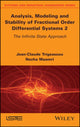 Book cover of: Analysis, Modeling and Stability of Fractional Order Differential Systems 2. By: Jean-Claude Trigeassou