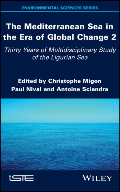 Book cover of: Mediterranean Sea in the Era of Global Change 2. By: Christophe Migon