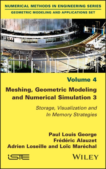 Book cover of: Meshing, Geometric Modeling and Numerical Simulation 3. By: Paul-Louis George