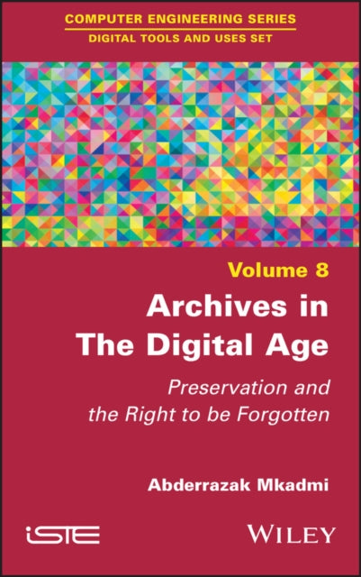 Book cover of: Archives in the Digital Age. By: Abderrazak Mkadmi