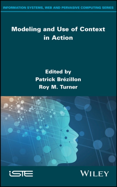Book cover of: Modeling and Use of Context in Action. By: Patrick Brézillon