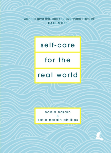Book cover of: Self-Care for the Real World. By: Nadia Narain